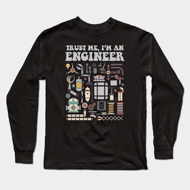 Trust me, I'm an engineer Long Sleeve T-Shirt by bullshirter